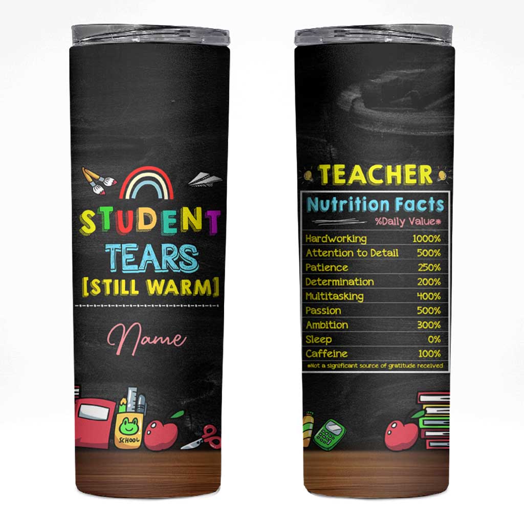 Personalized Funny Teacher Nutrition Facts Skinny Tumbler Custom Name Gifts for Educators Student Tears Still Warm