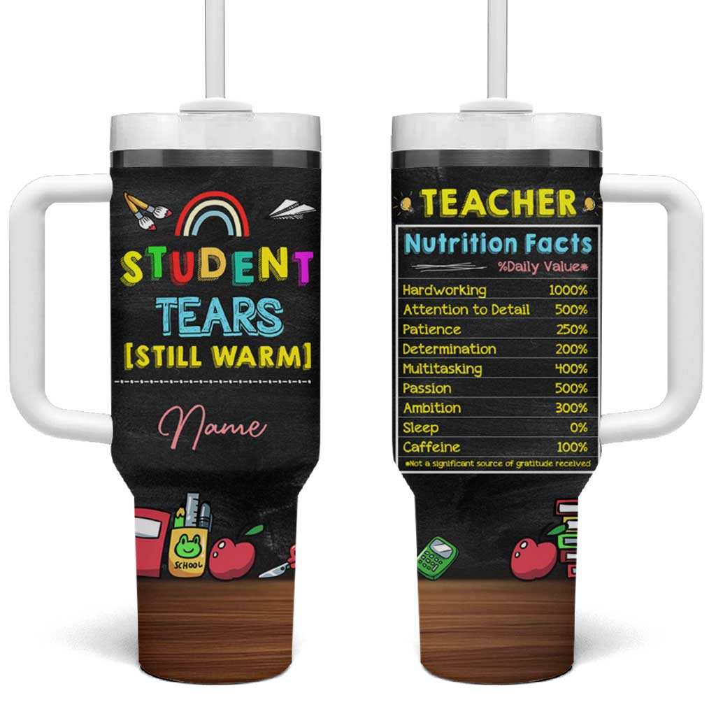 Personalized Funny Teacher Nutrition Facts Tumbler With Handle Custom Name Gifts for Educators Student Tears Still Warm
