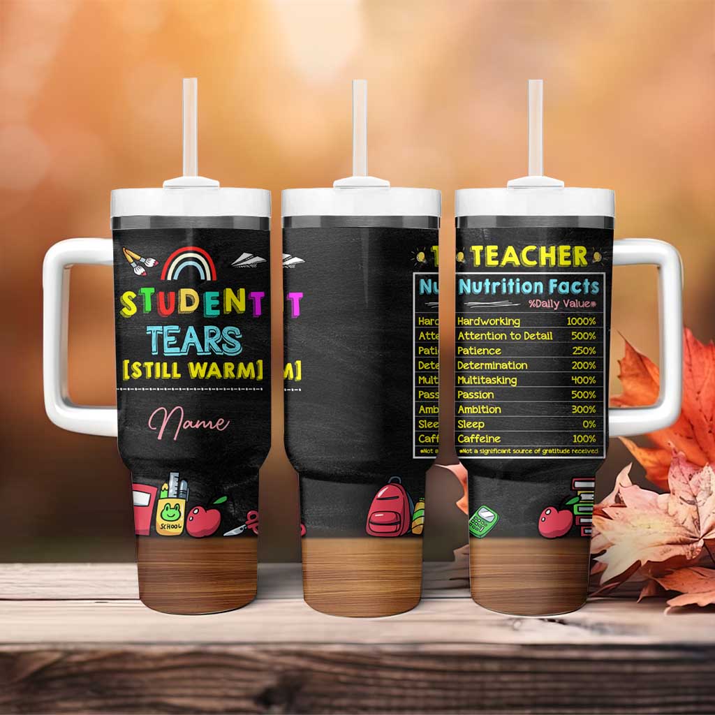 Personalized Funny Teacher Nutrition Facts Tumbler With Handle Custom Name Gifts for Educators Student Tears Still Warm