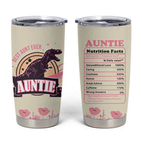 Best Aunt Ever Floral Tumbler Cup Funny Dinosaur Auntie Nutrition Facts Cute Rex Aunts Gift TB02