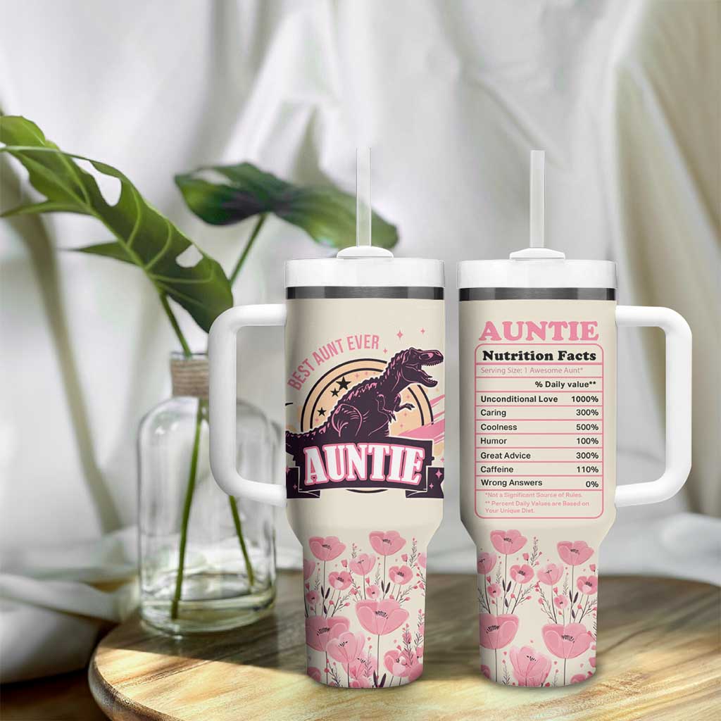 Best Aunt Ever Floral Tumbler With Handle Funny Dinosaur Auntie Nutrition Facts Cute Rex Aunts Gift TB02