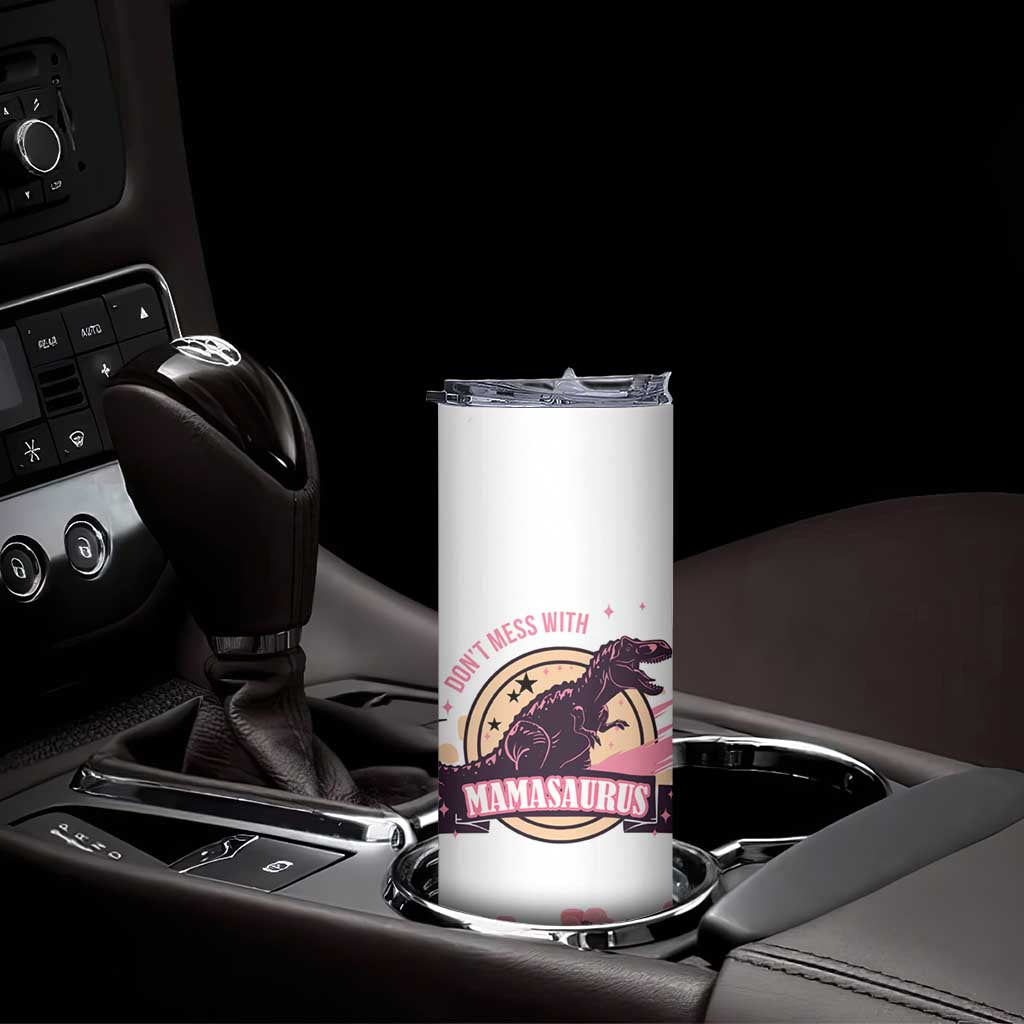 Don't Mess With Mamasaurus Skinny Tumbler Funny Dinosaur Mom Nutrition Facts Cute Rex Floral Mama Mother's Day TB02