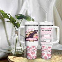 Don't Mess With Mamasaurus Tumbler With Handle Funny Dinosaur Mom Nutrition Facts Cute Rex Floral Mama Mother's Day TB02