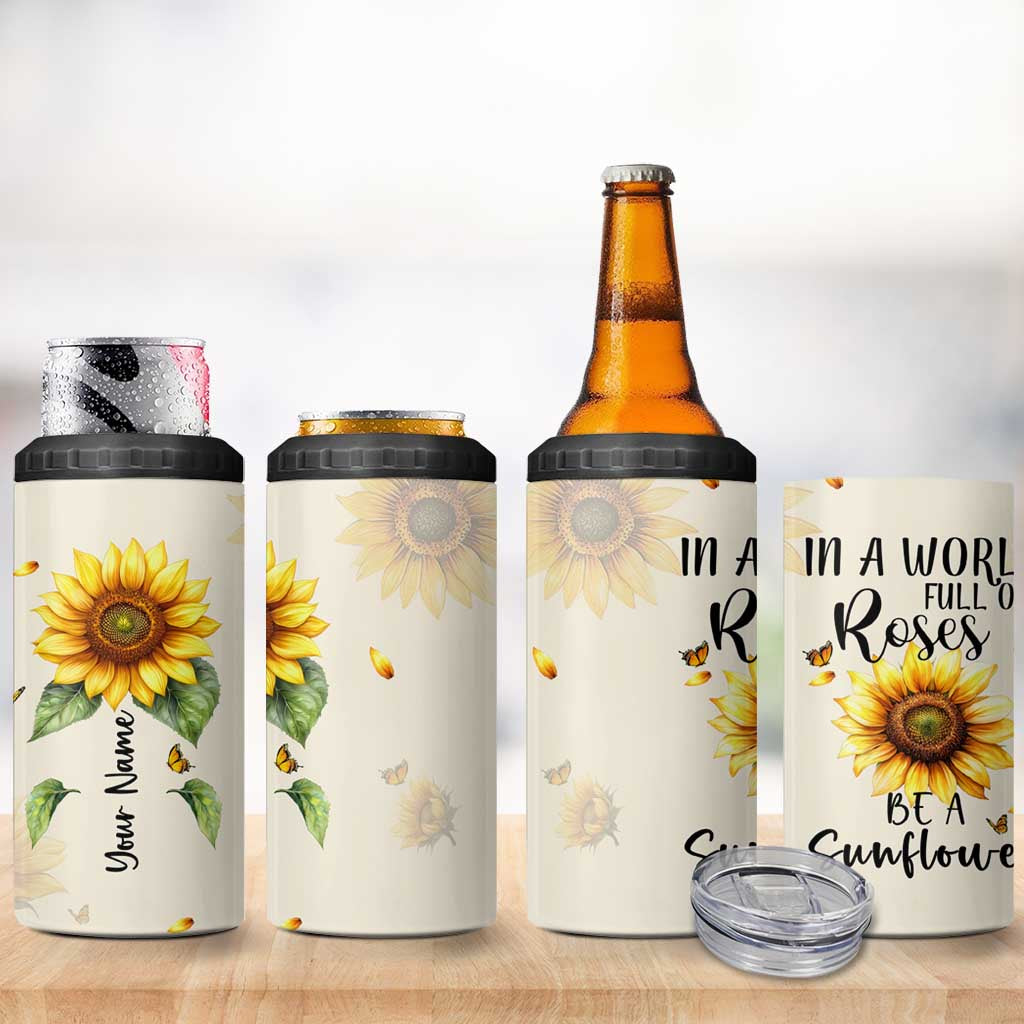 Personalized Sunflower Garden 4 in 1 Can Cooler Tumbler Custom Name In A World Full Of Roses Be A Sunflower Inspirational Gift TB02