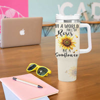Personalized Sunflower Garden Tumbler With Handle Custom Name In A World Full Of Roses Be A Sunflower Inspirational Gift TB02