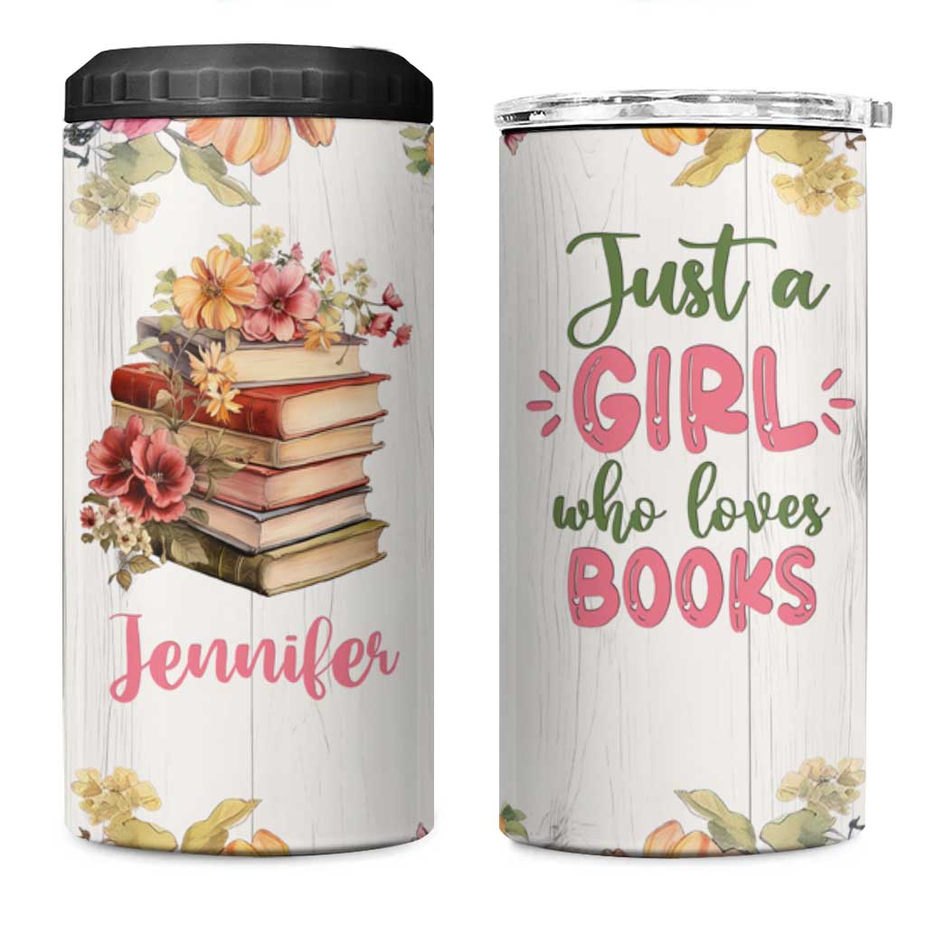 Personalized Book Lover 4 in 1 Can Cooler Tumbler Custom Name Floral Just A Girl Who Loves Books Bibliophile Gift