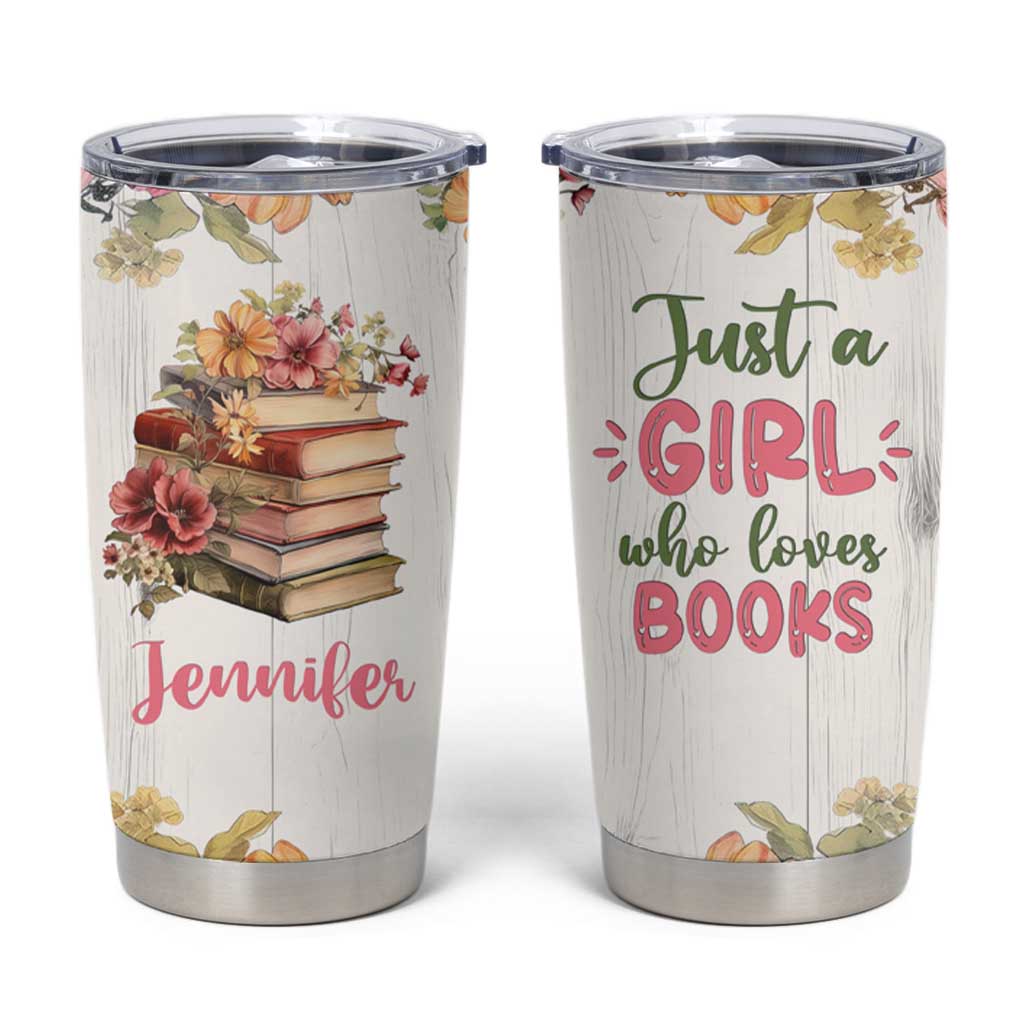 Personalized Book Lover Tumbler Cup Custom Name Floral Just A Girl Who Loves Books Bibliophile Gift