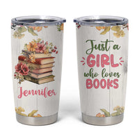 Personalized Book Lover Tumbler Cup Custom Name Floral Just A Girl Who Loves Books Bibliophile Gift