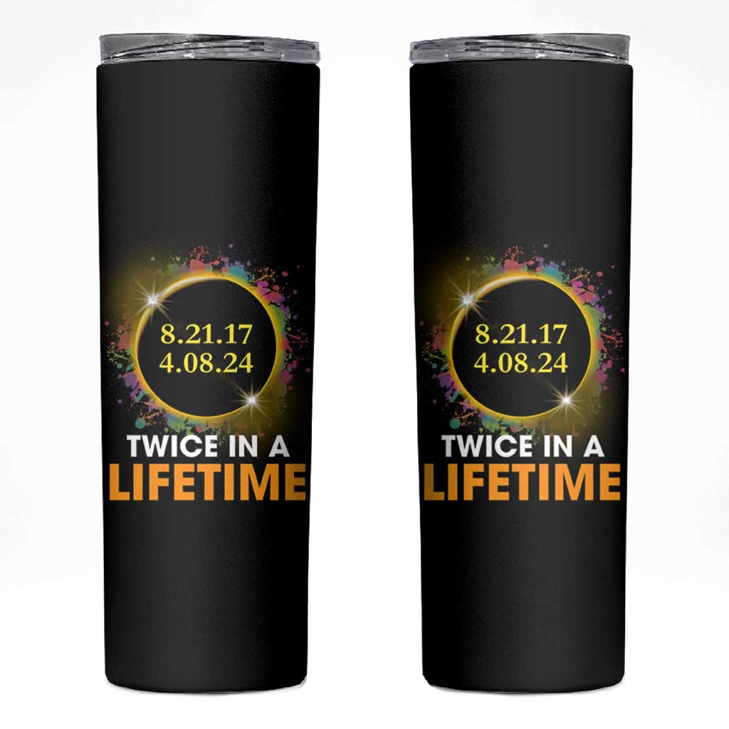 Total Solar Eclipse Skinny Tumbler Twice In A Life Time American Totality 2024 2017 - Wonder Print Shop