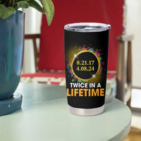 Total Solar Eclipse Tumbler Cup Twice In A Life Time American Totality 2024 2017 - Wonder Print Shop