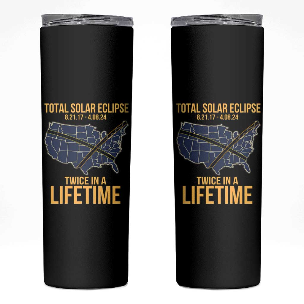 Total Solar Eclipse Skinny Tumbler Twice In A Life Time Tour Map American Totality 2024 2017 - Wonder Print Shop