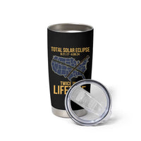 Total Solar Eclipse Tumbler Cup Twice In A Life Time Tour Map American Totality 2024 2017 - Wonder Print Shop