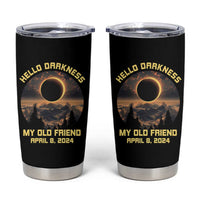 Total Solar Eclipse Tumbler Cup Hello Darkness My Old Friend April 8 2024 American Totality - Wonder Print Shop