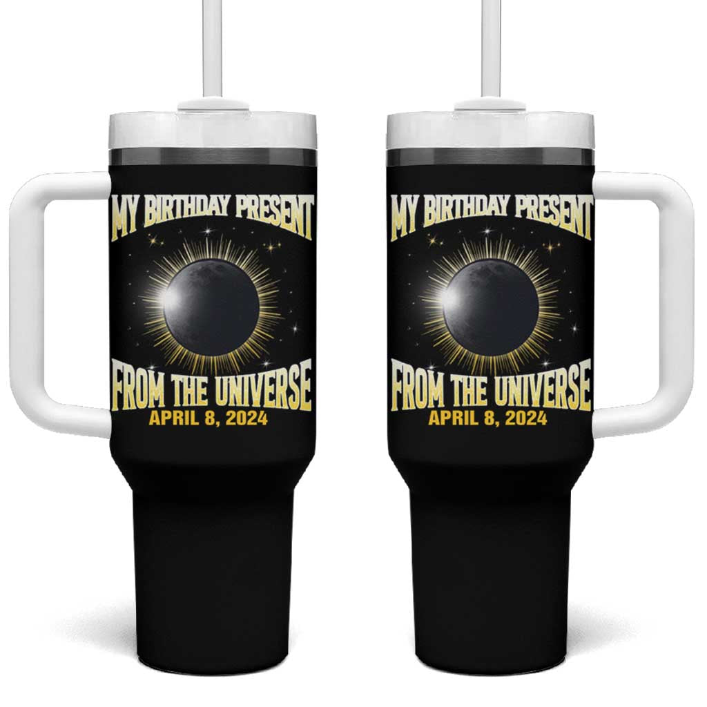 Total Solar Eclipse Tumbler With Handle My Birthday Present From The Universe April 8 2024 - Wonder Print Shop
