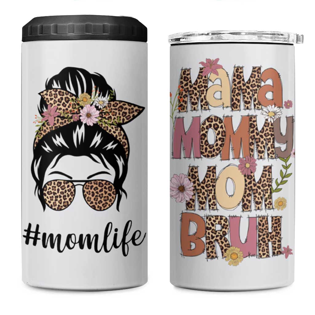 Funny Mom Life 4 in 1 Can Cooler Tumbler Mama Mommy Mom Bruh Leopard Messy Bun