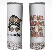 Funny Mom Life Skinny Tumbler Mama Mommy Mom Bruh Leopard Messy Bun
