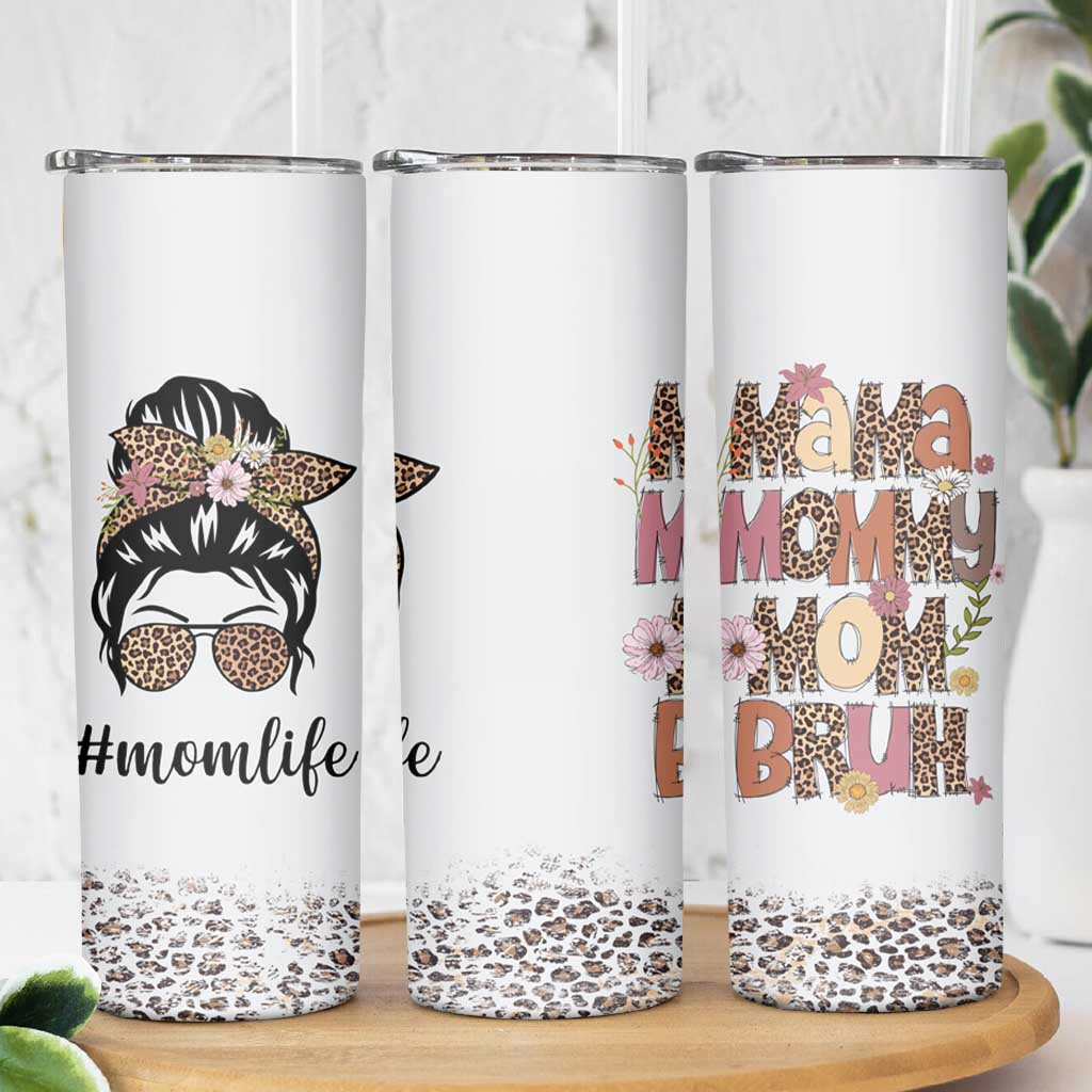 Funny Mom Life Skinny Tumbler Mama Mommy Mom Bruh Leopard Messy Bun