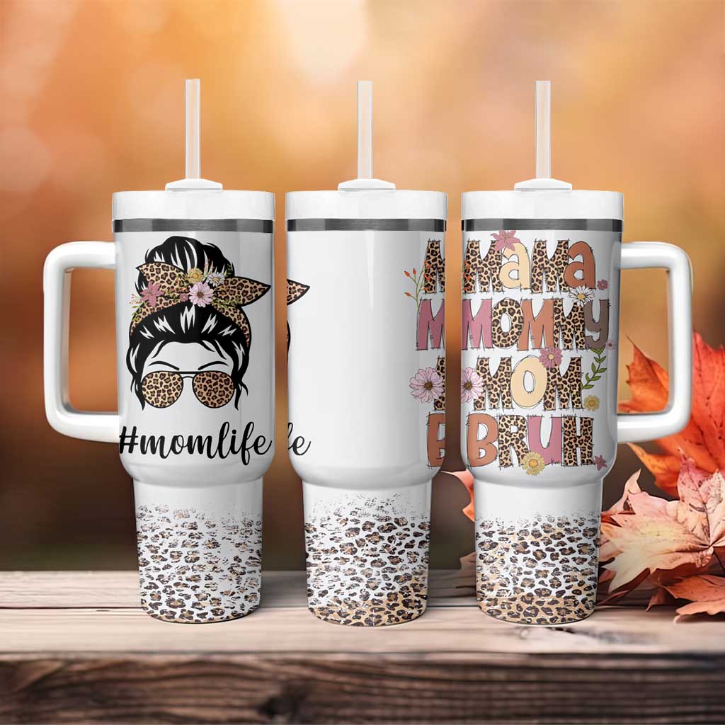 Funny Mom Life Tumbler With Handle Mama Mommy Mom Bruh Leopard Messy Bun