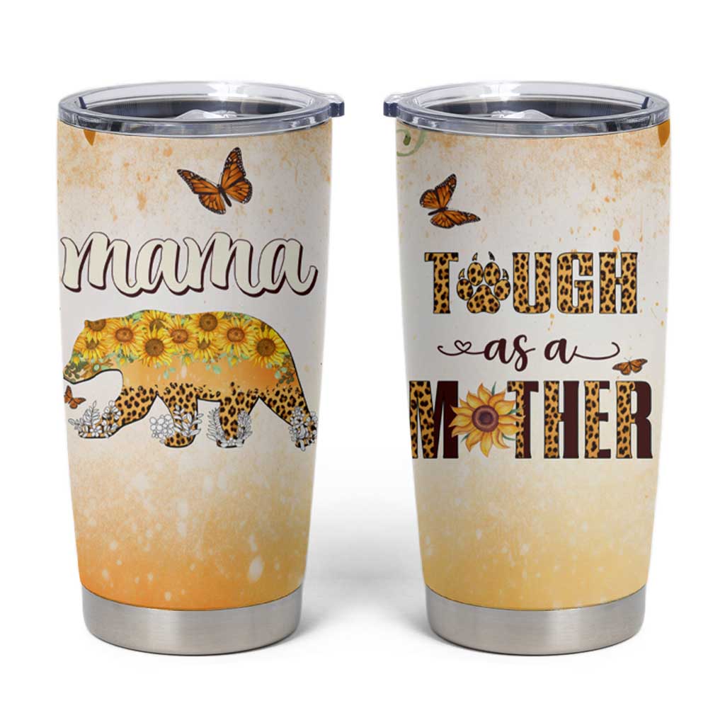 Mama Bear Floral Sunflower Tumbler Cup Tough As A Mother Botanical Garden Uplifting Gift