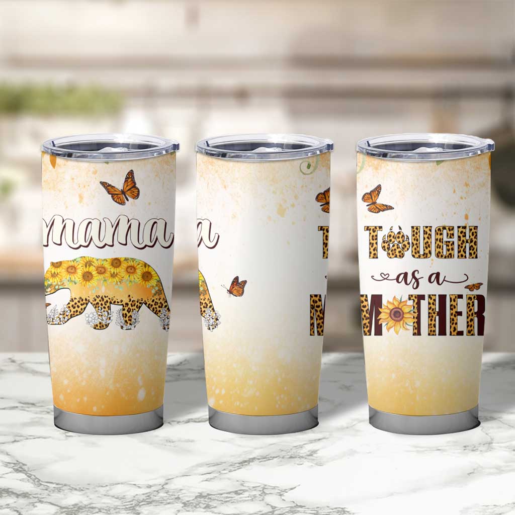 Mama Bear Floral Sunflower Tumbler Cup Tough As A Mother Botanical Garden Uplifting Gift