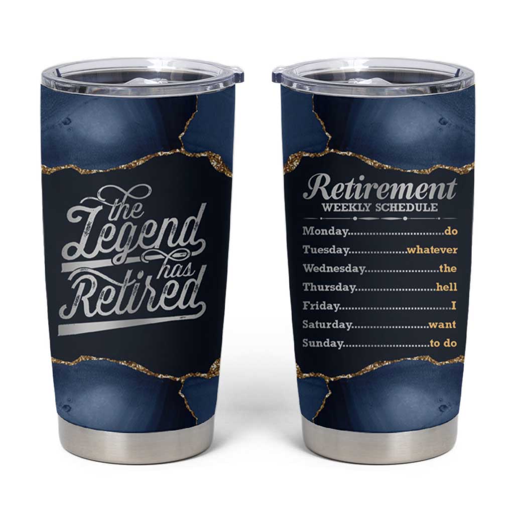 The Legend Has Retired Tumbler Cup Do Whatever The Hell You Want To Do Retirement Gifts - Wonder Print Shop