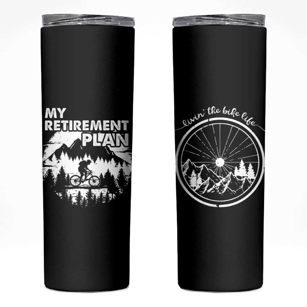 Retirement Gifts For Men Skinny Tumbler My Retirement Plan Bicycle Biker Living The Bike Life - Wonder Print Shop