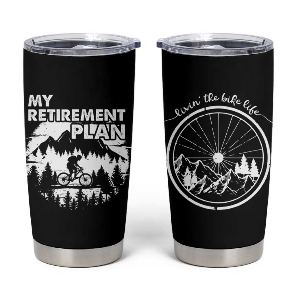 Retirement Gifts For Men Tumbler Cup My Retirement Plan Bicycle Biker Living The Bike Life - Wonder Print Shop