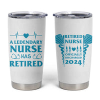 Retired Nurse Tumbler Cup A Legendary Nurse Has Retired Officially Discharged 2024 - Wonder Print Shop