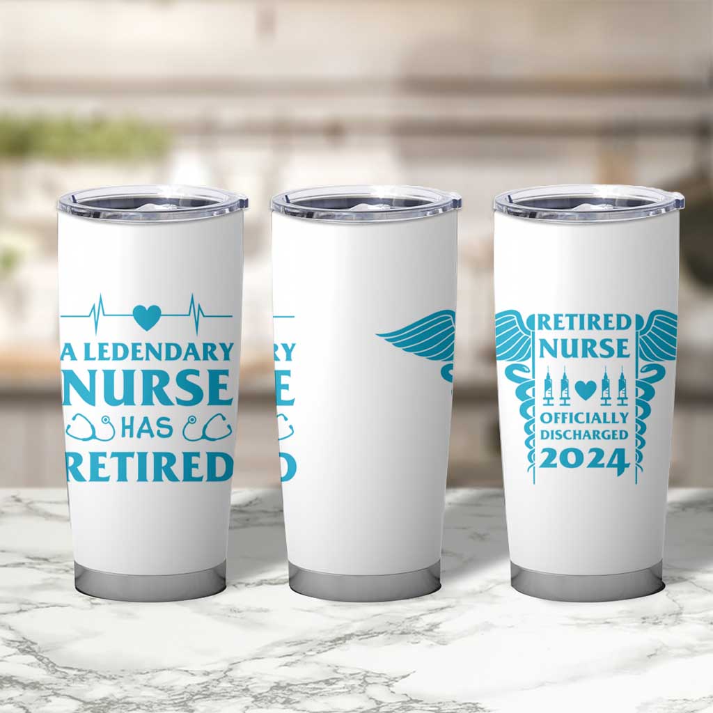 Retired Nurse Tumbler Cup A Legendary Nurse Has Retired Officially Discharged 2024 - Wonder Print Shop