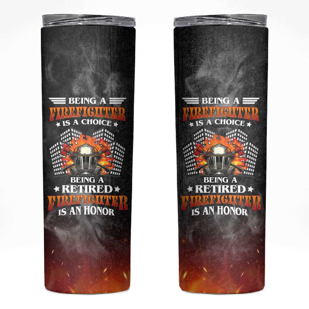 Retired Firefighter Skinny Tumbler Being A Retired Firefighter Is An Honor Retirement Gift - Wonder Print Shop