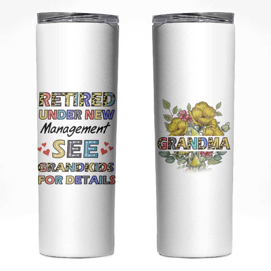 Funny Grandma Retirement Skinny Tumbler Retired Under New Management See Grandkids For Details - Wonder Print Shop