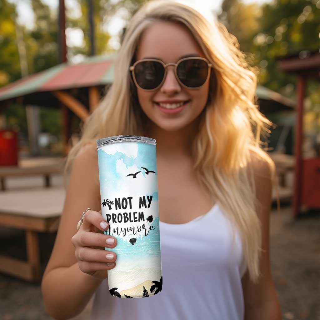 Retirement Gifts For Women Skinny Tumbler Not My Problem Anymore Beach Trip - Wonder Print Shop