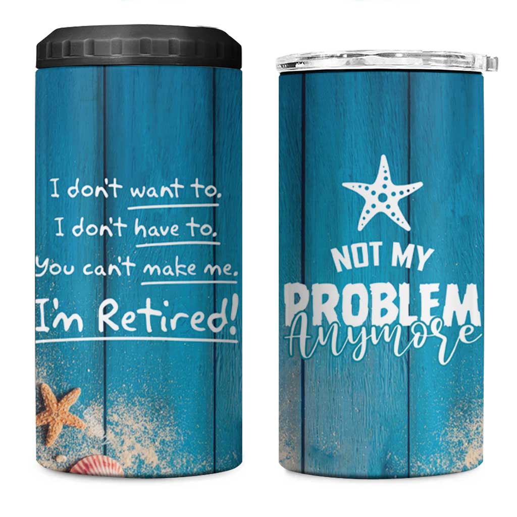 Happy Retirement Travel 4 in 1 Can Cooler Tumbler You Can't Make Me I'm Retired Beach Lover - Wonder Print Shop