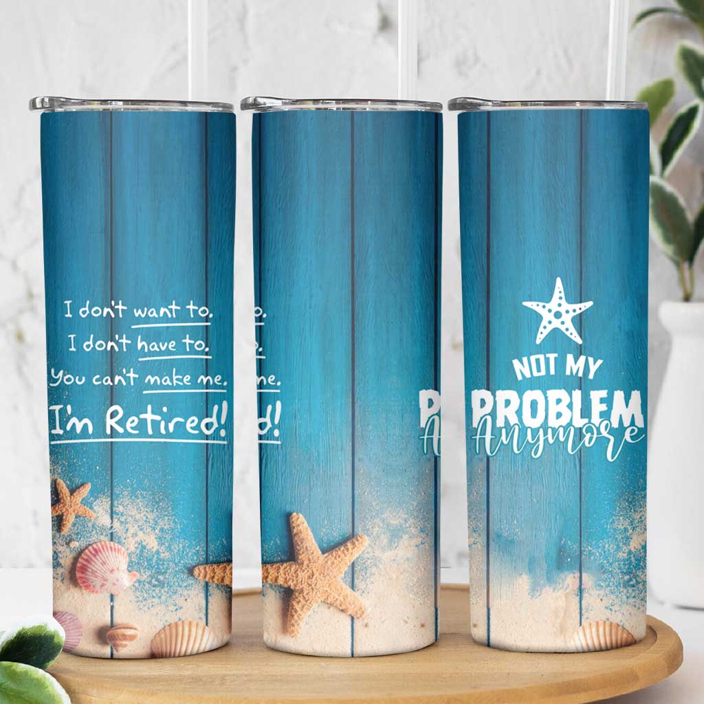 Happy Retirement Travel Skinny Tumbler You Can't Make Me I'm Retired Beach Lover - Wonder Print Shop