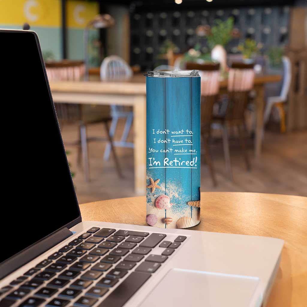 Happy Retirement Travel Skinny Tumbler You Can't Make Me I'm Retired Beach Lover - Wonder Print Shop