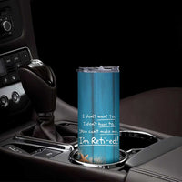 Happy Retirement Travel Skinny Tumbler You Can't Make Me I'm Retired Beach Lover - Wonder Print Shop