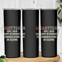 Funny Retirement Gifts Skinny Tumbler Quitter I Mean Congratulations On Escaping - Wonder Print Shop