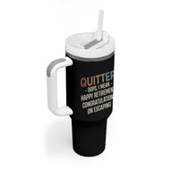 Funny Retirement Gifts Tumbler With Handle Quitter I Mean Congratulations On Escaping - Wonder Print Shop