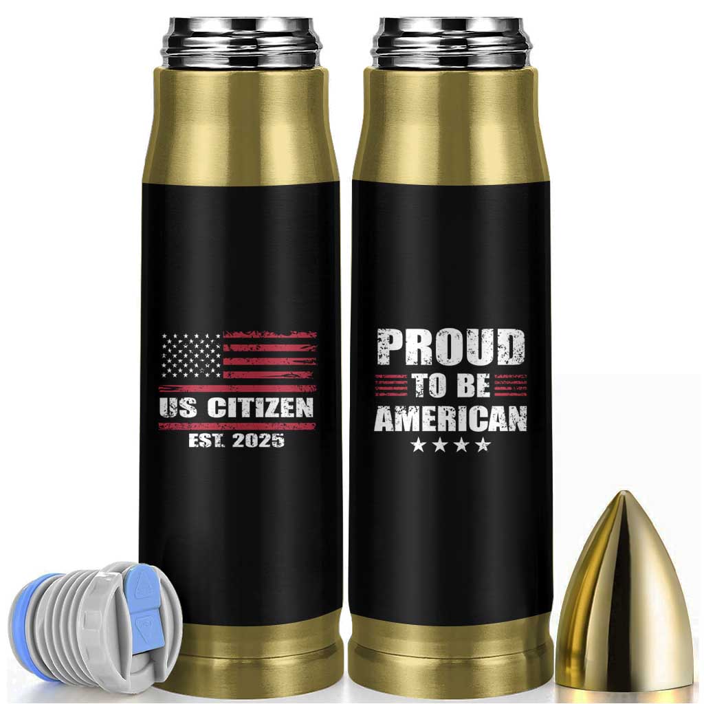 Proud To Be American Bullet Tumbler US Citizen Est 2025