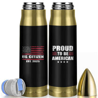 Proud To Be American Bullet Tumbler US Citizen Est 2025