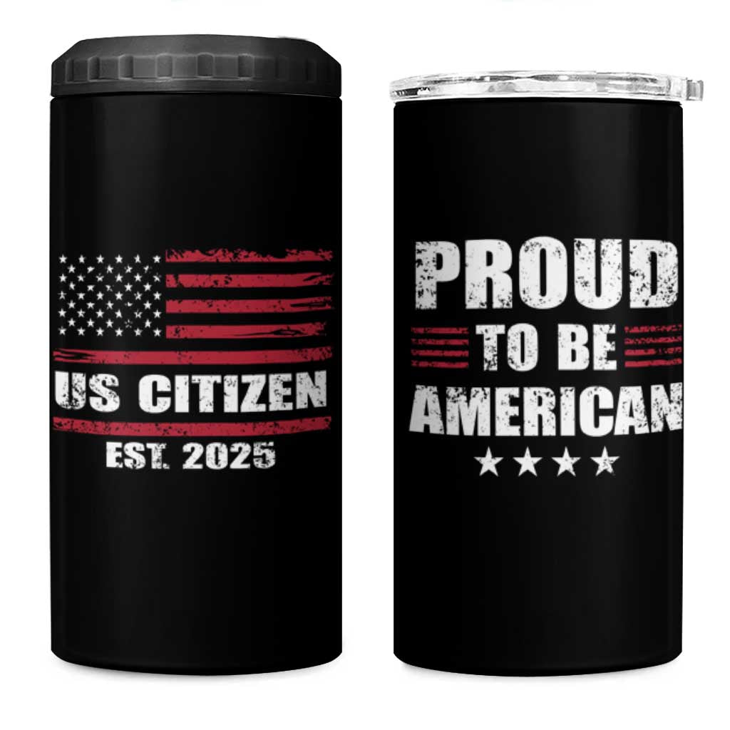 Proud To Be American 4 in 1 Can Cooler Tumbler US Citizen Est 2025