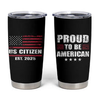 Proud To Be American Tumbler Cup US Citizen Est 2025