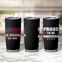 Proud To Be American Tumbler Cup US Citizen Est 2025