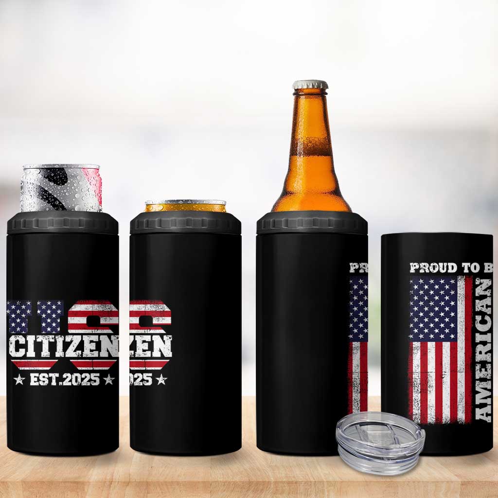 American Patriot 4 in 1 Can Cooler Tumbler US Citizen Est 2025 Proud To Be American