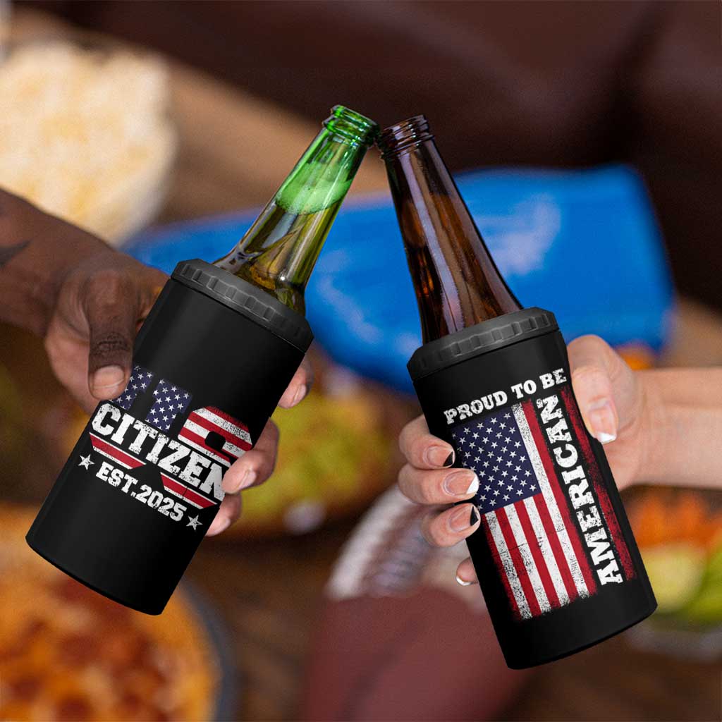 American Patriot 4 in 1 Can Cooler Tumbler US Citizen Est 2025 Proud To Be American