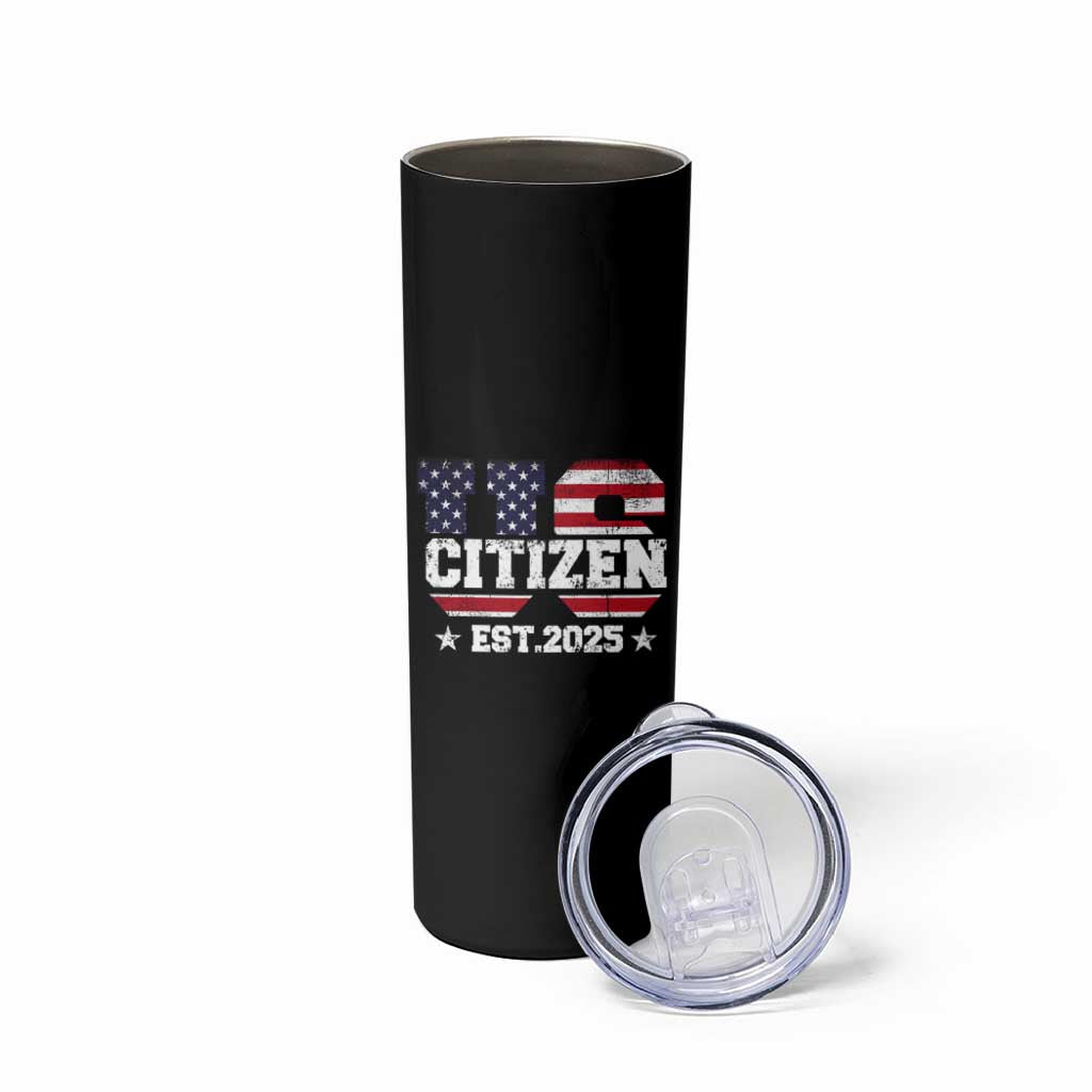 American Patriot Skinny Tumbler US Citizen Est 2025 Proud To Be American