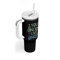 Funny You Only Live Once Tumbler With Handle Good I'm Not Doing This Shit Again Essential - Wonder Print Shop