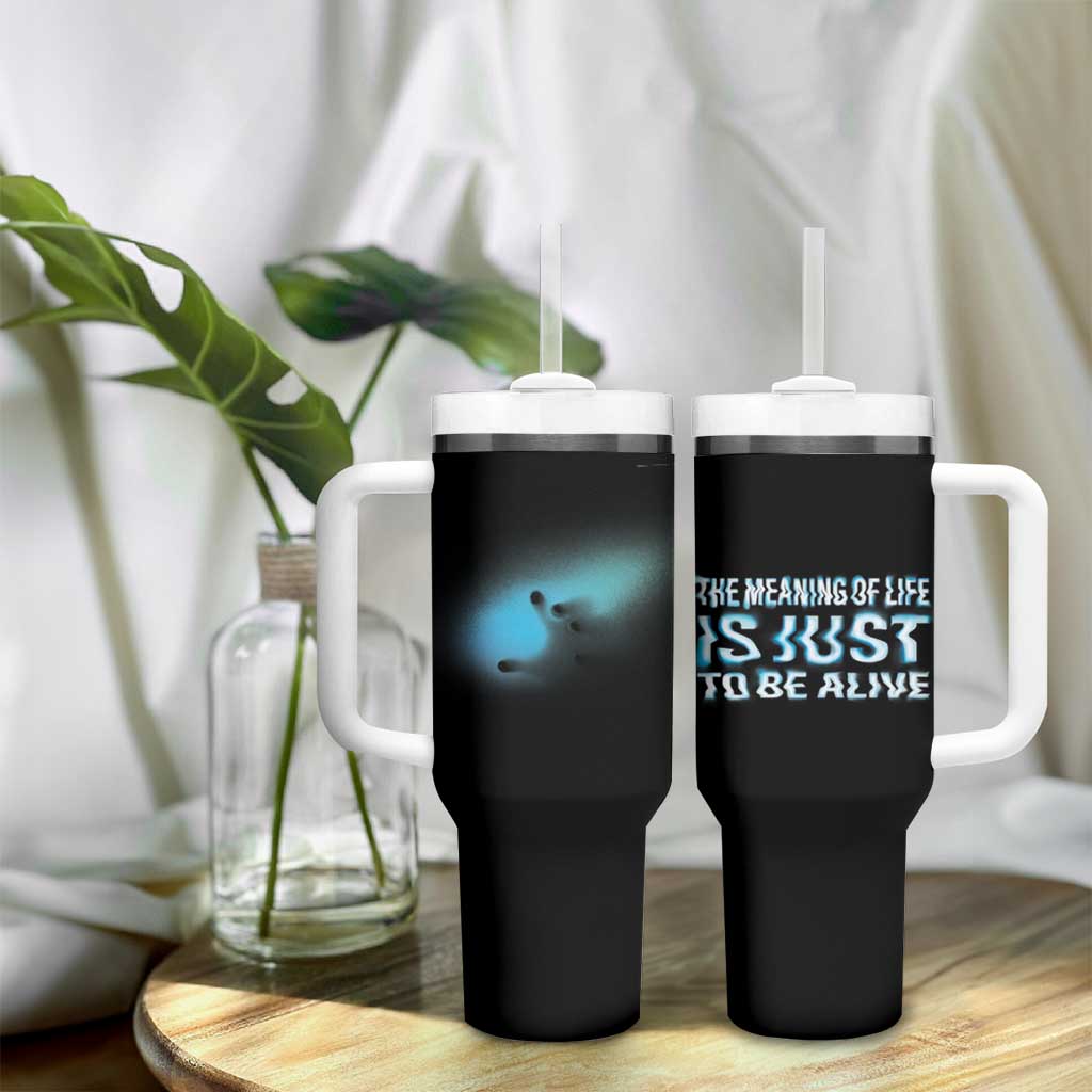 Suicide Prevention Tumbler With Handle The Meaning Of Life Is Just To Be Alive - Wonder Print Shop
