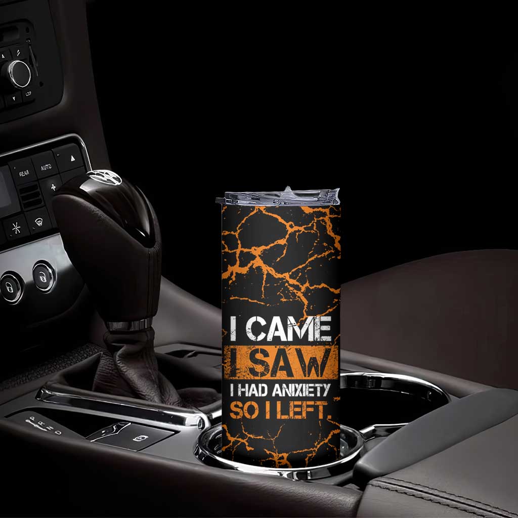 Funny Introvert Skinny Tumbler I Came I Saw I Had Anxiety So I Left - Wonder Print Shop