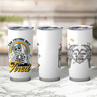 Funny I'm Trying But Tired Tumbler Cup - Wonder Print Shop